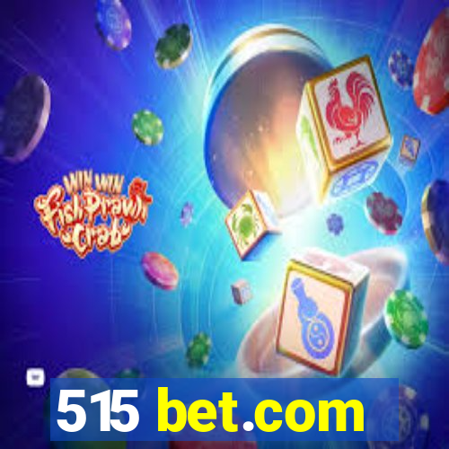 515 bet.com